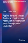 Applied Behavior Analysis Treatment of Violence and Aggression in Persons with Neurodevelopmental Disabilities