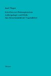 Schriften zur Philosophischen Anthropologie und Ethik: Das Menschenbild der Tugendlehre