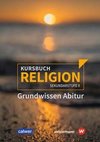 Kursbuch Religion. Grundwissen Abitur