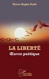 La liberté. Oeuvre poétique