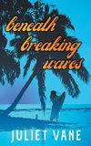 Beneath Breaking Waves