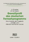 Gewaltprofil des deutschen Fernsehprogramms