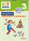 FiT für die Schule. Übungsblock Rechnen trainieren 3. Klasse