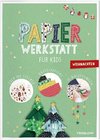 Papier-Werkstatt für Kids. Weihnachten