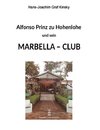 Alfonso Prinz zu Hohenlohe und sein Marbella Club