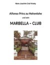 Alfonso Prinz zu Hohenlohe und sein Marbella Club