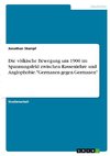 Die völkische Bewegung um 1900 im Spannungsfeld zwischen Rassenlehre und Anglophobie. 