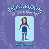 Belina Bloom, It's Time To Grow Up!