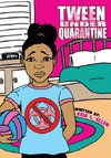 Tween Under Quarantine