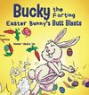 Bucky the Farting Easter Bunny's Butt Blasts