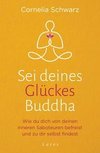 Sei deines Glückes Buddha