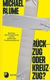 Rückzug oder Kreuzzug?