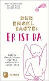 Der Engel sagte: Er ist da