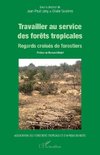 Travailler au service des forêts tropicales