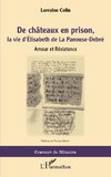 De chateaux en prison, la vie d'Élisabeth de La Panouse-Debré