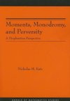 Moments, Monodromy, and Perversity. (AM-159)