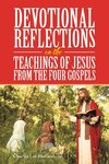 Devotional Reflections on the Teachings of Jesus from the Four Gospels