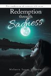 Redemption Through Sadness