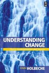 Holbeche, L: Understanding Change