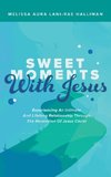 Sweet Moments with Jesus