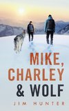 Mike, Charley & Wolf