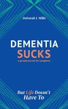 Dementia Sucks But Life Doesn't Have To