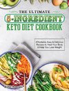 The Ultimate 5-Ingredient Keto Diet Cookbook