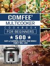 Comfee' Multicooker Cookbook for Beginners