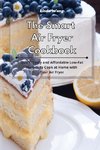 The Smart Air Fryer Cookbook