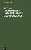 Die Reptilien und Amphibien Deutschlands