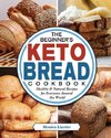 The Beginner's Keto Bread Cookbook