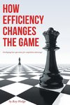 How Efficiency Changes the Game