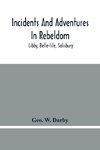 Incidents And Adventures In Rebeldom