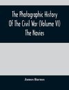 The Photographic History Of The Civil War (Volume VI) The Navies