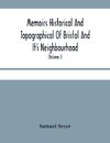 Memoirs Historical And Topographical Of Bristol And It'S Neighbourhood; From The Earliest Period Down To The Present Time (Volume I)