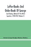 Letter-Books And Order-Book Of George, Lord Rodney, Admiral Of The White Squadron, 1780-1782 (Volume Ii)