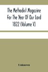 The Methodist Magazine For The Year Of Our Lord 1822 (Volume V)