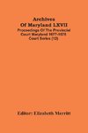 Archives Of Maryland LXVII ; Proceedings Of The Provincial Court Maryland 1677-1678 Court Series (12)