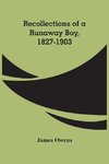 Recollections Of A Runaway Boy, 1827-1903