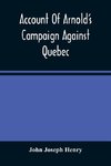 Account Of Arnold'S Campaign Against Quebec