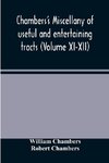 Chambers's miscellany of useful and entertaining tracts (Volume XI-XII)