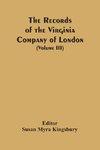 The Records Of The Virginia Company Of London (Volume III)