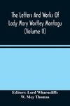 The Letters And Works Of Lady Mary Wortley Montagu (Volume Ii)