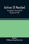 Archives Of Maryland; Proceedings Of The Council Of Maryland 1671-1681