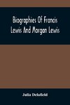 Biographies Of Francis Lewis And Morgan Lewis