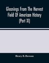 Gleanings From The Horvest Field Of American History (Part Xi)