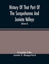 History Of That Part Of The Susquehanna And Juniata Valleys, Embraced In The Counties Of Mifflin, Juniata, Perry, Union And Snyder, In The Commonwealth Of Pennsylvania (Volume Ii)