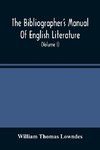 The Bibliographer'S Manual Of English Literature