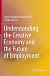 Understanding the Creative Economy and the Future of Employment