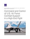 Command and Control of U.S. Air Force Combat Support in a High-End Fight